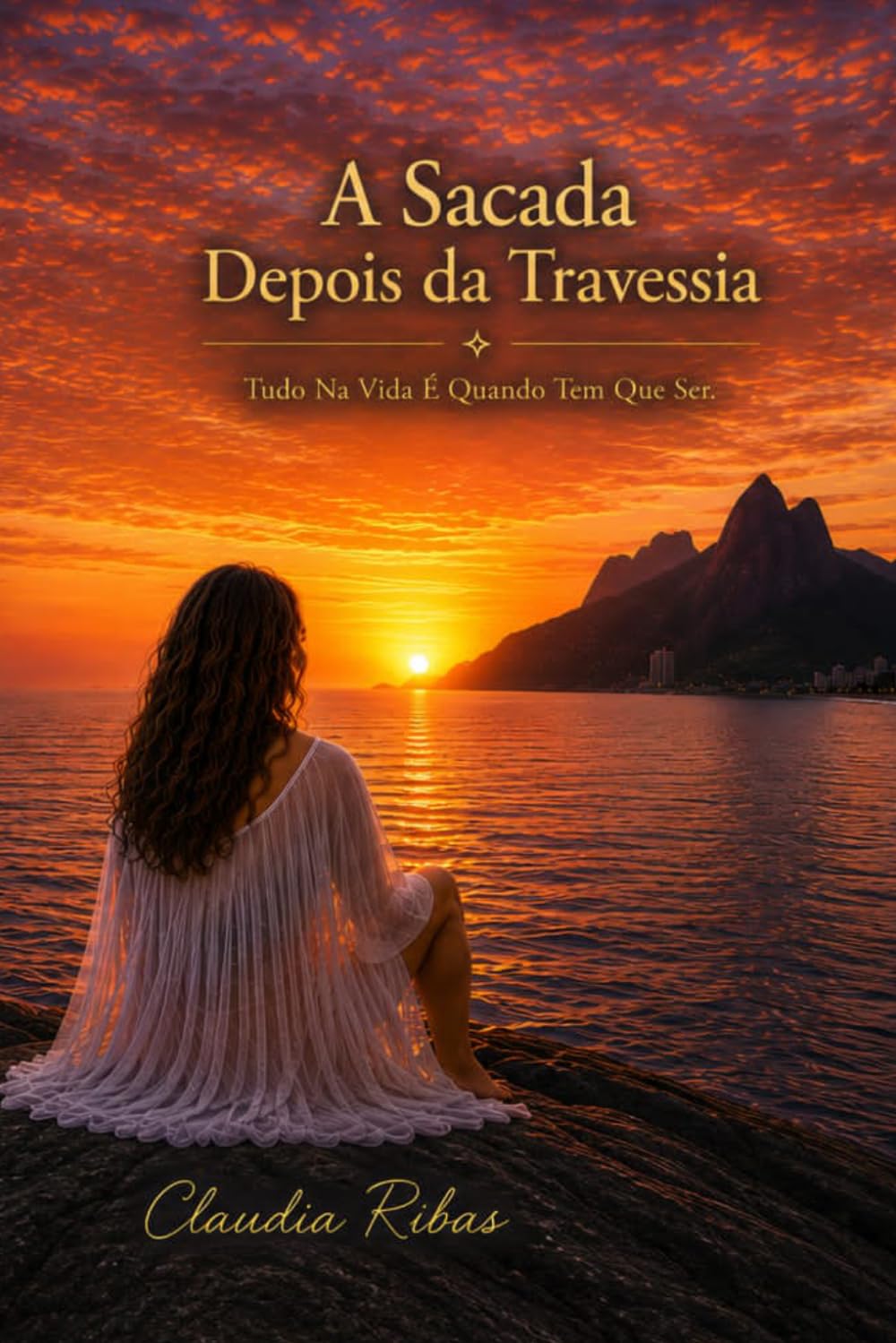 A Sacada Depois Da Travessia: Tudo na Vida É Quando Tem Que Ser