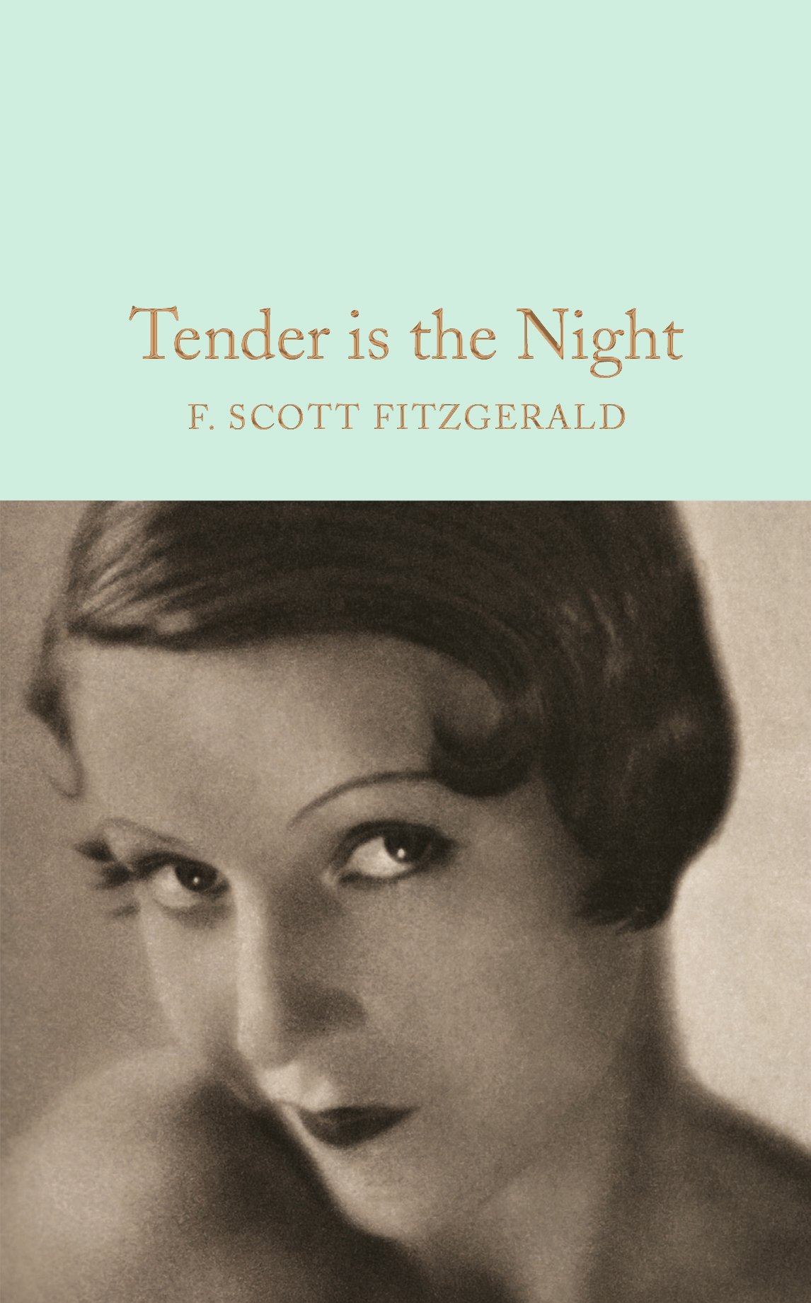 Tender is the Night: Scott F. Fitzgerald (Macmillan Collector's Library, 56)