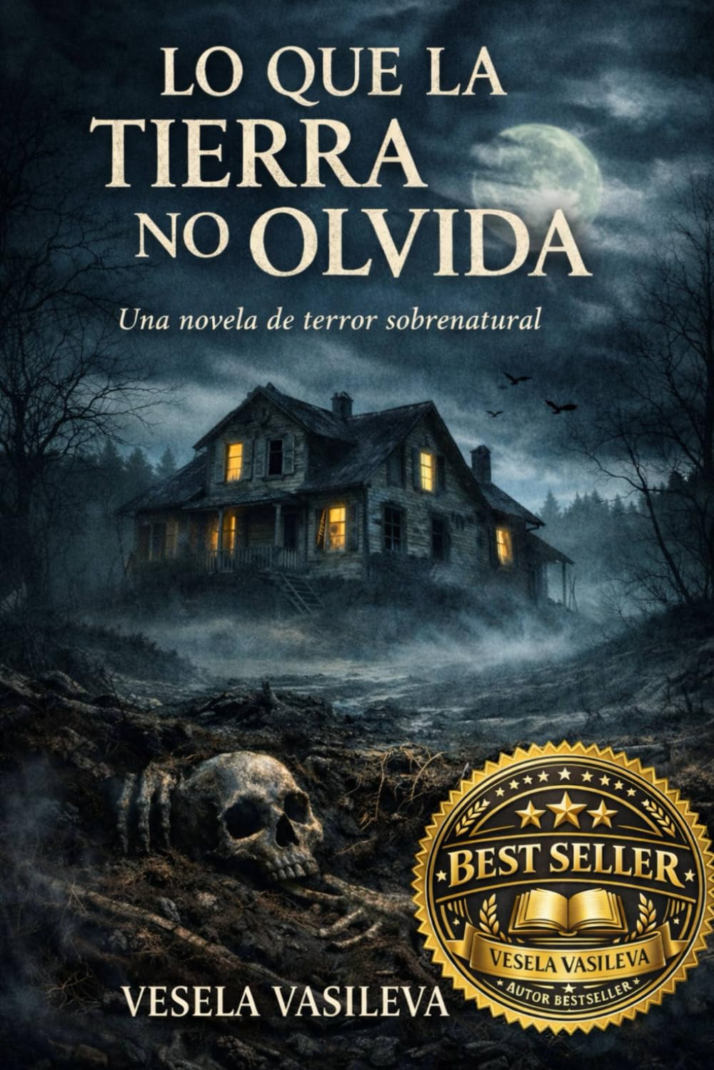 Lo que la tierra no olvida: Una novela de terror sobrenatural