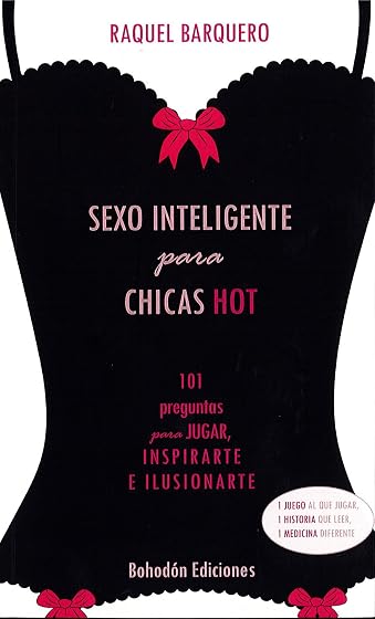 Sexo Inteligente para Chicas Hot: 101 Preguntas para Jugar Inspirarte