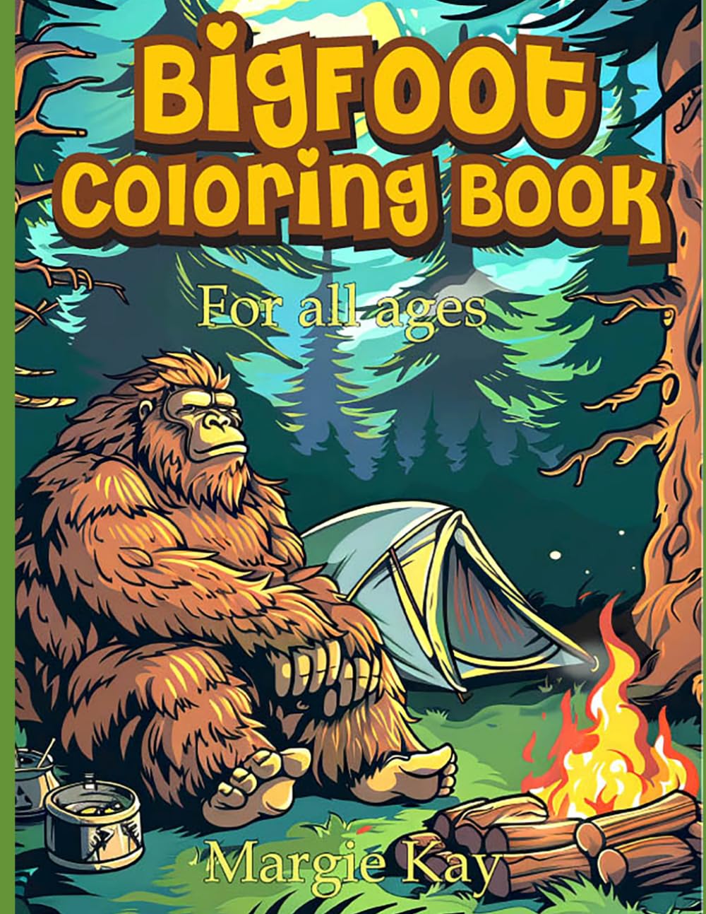 Bigfoot Coloring Book for Adults and the History of Bigfoot (Adult Coloring Books by Margie Kay)