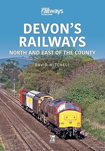Devon's Railways: North and East of the Country (Britain's Railways Series)