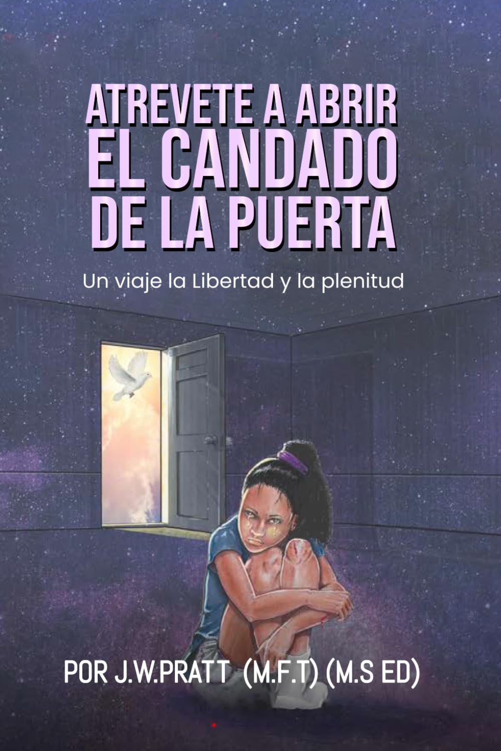 ATRÉVETE A ABRIR LA PUERTA: UN VIAJE HACIA LA LIBERTAD Y LA PLENITUD