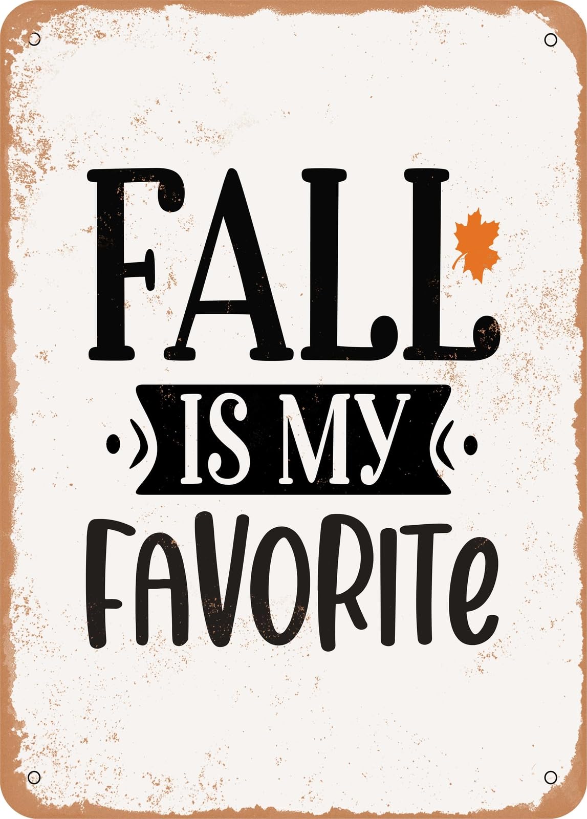 Miaomansenstore Metal Sign - Fall Is My Favorite - 4 - Vintage Rusty Look Home Decor