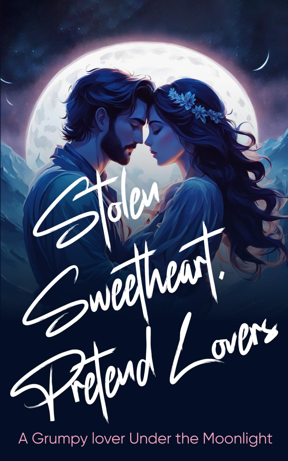 Stolen Sweetheart, Pretend Lovers: A Grumpy lover Under the Moonlight