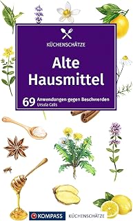 KOMPASS Küchenschätze Alte Hausmittel: 69 Anwendungen gegen Beschwerden