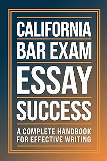 California Bar Exam Essay Success: A Complete Handbook for Effective Writing