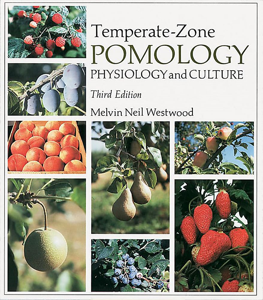 Temperate-Zone Pomology: Physiology and Culture, Third Edition Paperback – Illustrated, March 13, 2009