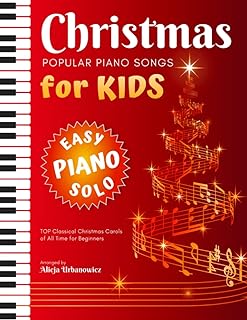 Christmas - Popular Piano Songs for Kids: TOP Classical Carols of All Time for beginners, children, seniors, adults. Very ...