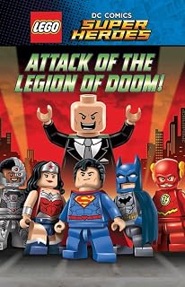 LEGO DC SUPERHEROES: Attack of the Legion of Doom! (Lego Dc Superheroes Chapt/Bk 2)
