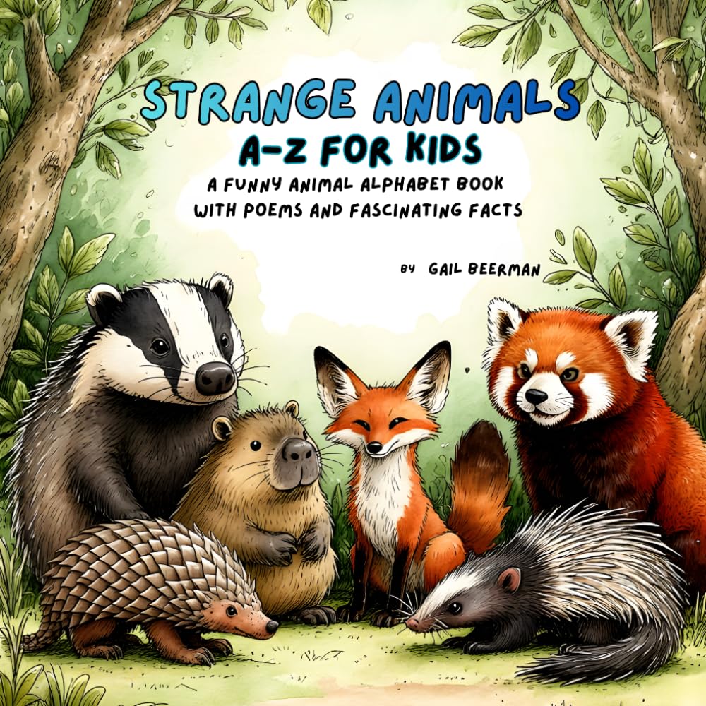 Strange Animals A-Z for Kids: A Funny Animal Alphabet Book with Poems and Fascinating Facts