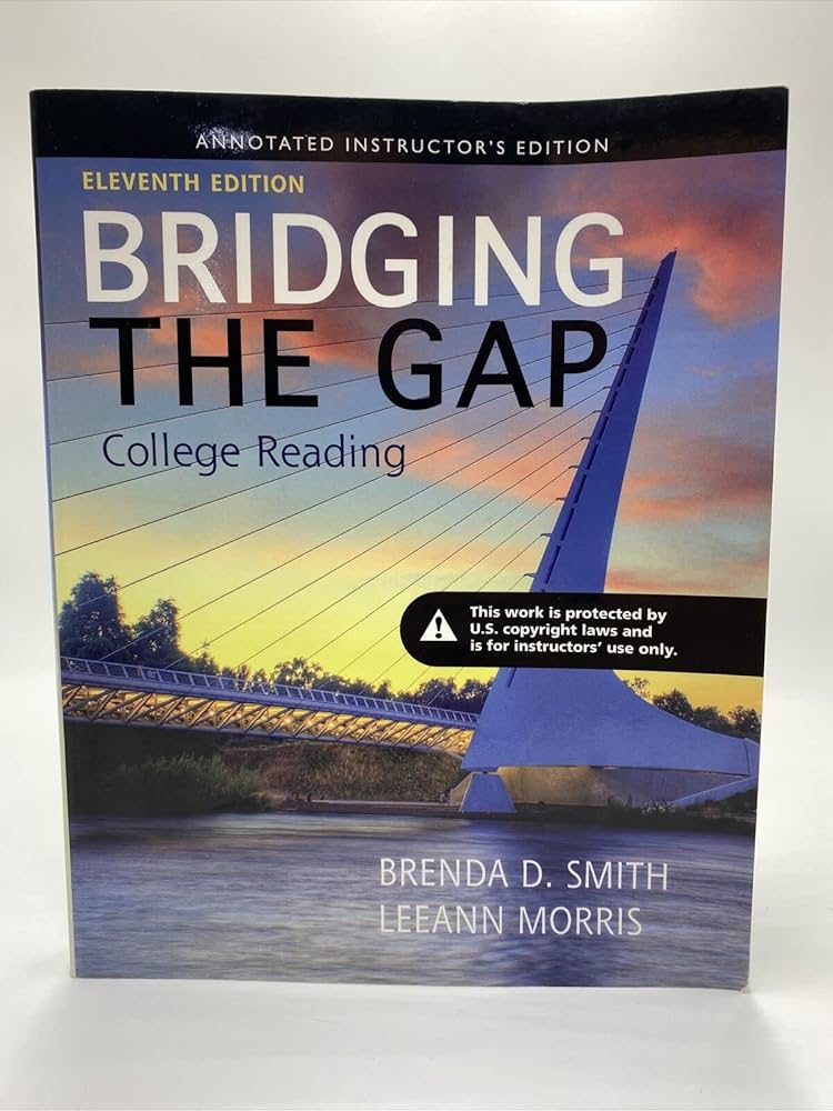 ●Bridging The Gap Bridging the Gap: College Reading, 13th Edition