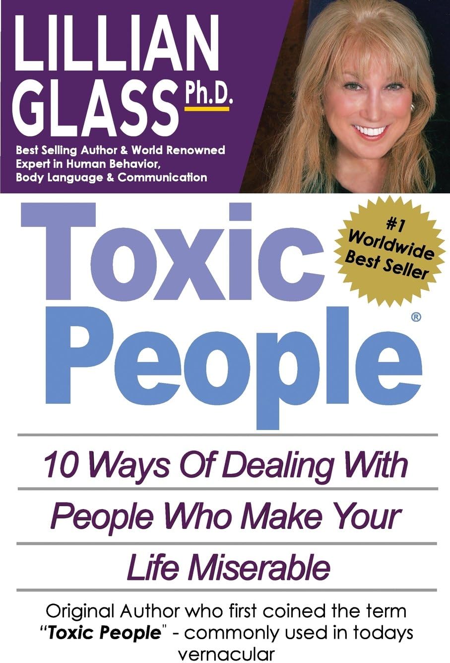Toxic People: Toxic People: 10 Ways Of Dealing With People Who Make Your Life Miserable