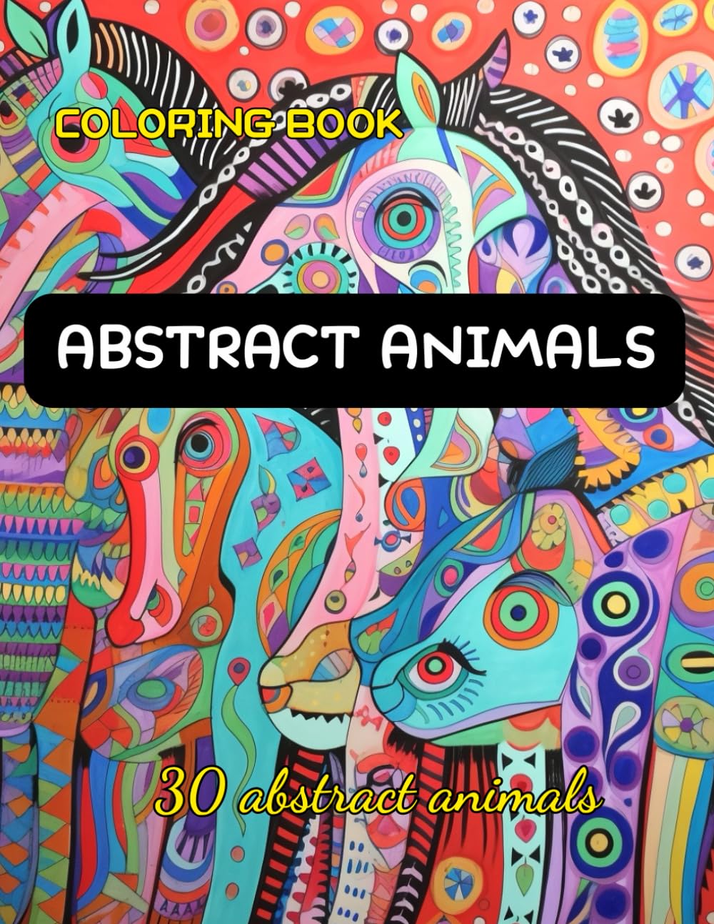 Abstract Animals Coloring Book: coloring book for adult, relieving stress