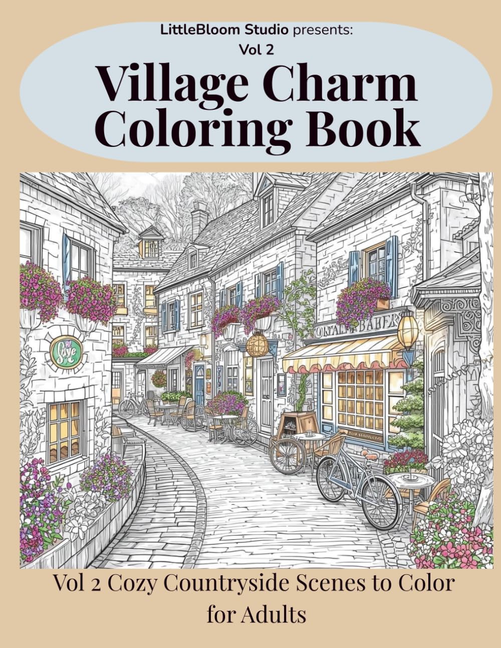 Village Charm Coloring Book: Volume 2 – Cozy Countryside Scenes to Color for Adults (LittleBloom Cozy Coloring Collection)