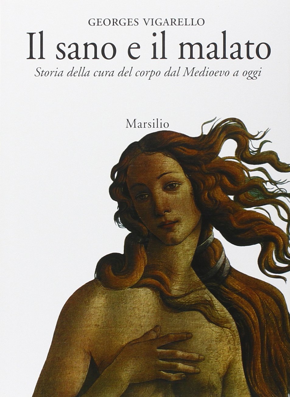 Sano E Il Malato. Storia Della Cura