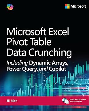 Microsoft Excel Pivot Table Data Crunching Including Dynamic Arrays, Power Query, and Copilot (Business Skills)-Wow! eBook