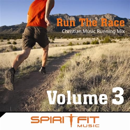 Run The Race Volume 3 (Christian Music Running Mix) by SpiritFit Music