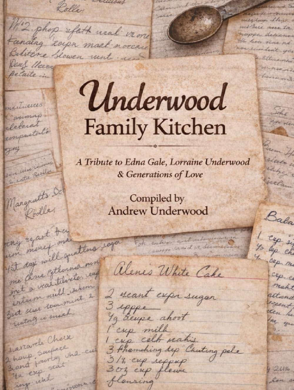 Underwood Family Kitchen: A tribute to Edna Gale, Lorraine Underwood & Generations of Love      Hardcover – March 9, 2026