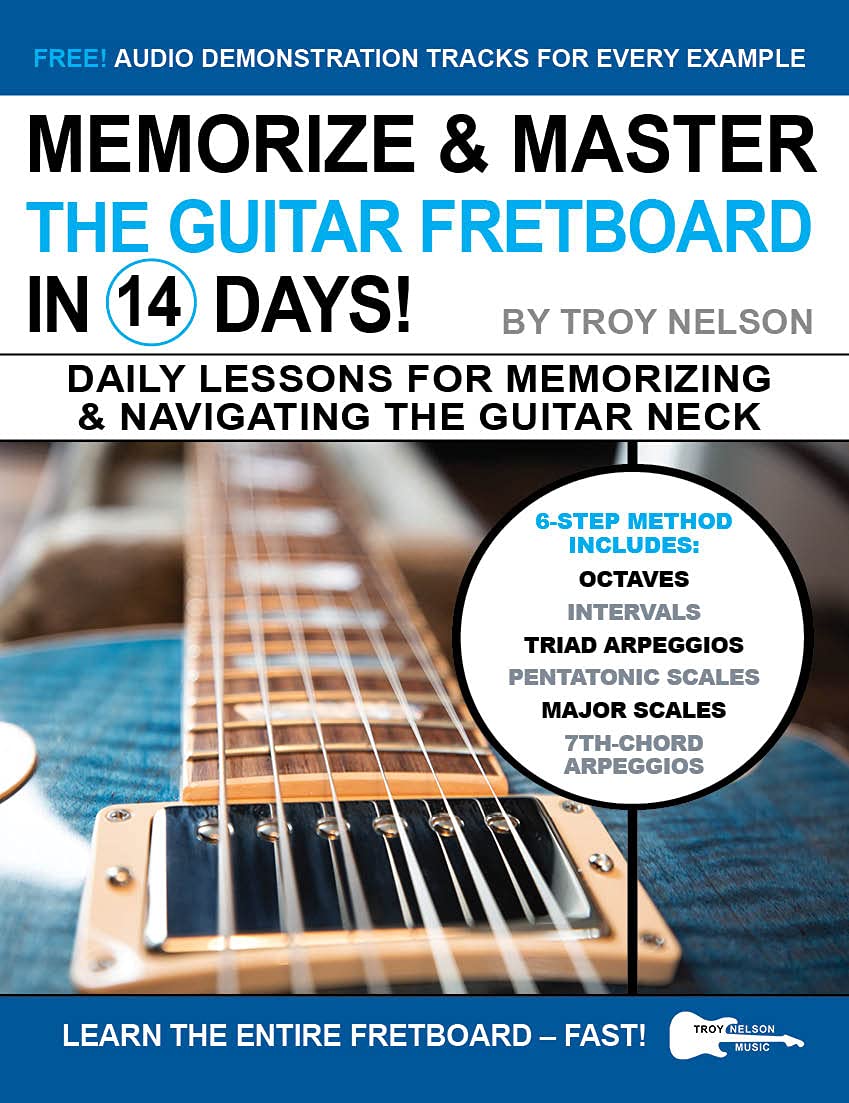Memorize & Master the Guitar Fretboard in 14 Days: Daily Lessons for Memorizing & Navigating the Guitar Neck (Play Music in 14 Days)