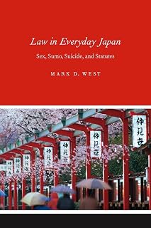 Law in Everyday Japan: Sex, Sumo, Suicide, and Statutes