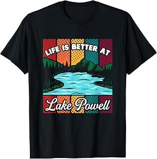 Life Is Better At Lake Powell Camping Sayings Camper T-Shirt
