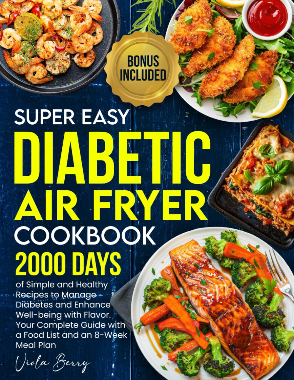 Super Easy Diabetic Air Fryer Cookbook: 2000 Days of Simple and Healthy Recipes to Manage Diabetes and Enhance Well-being with Flavor. Your Complete