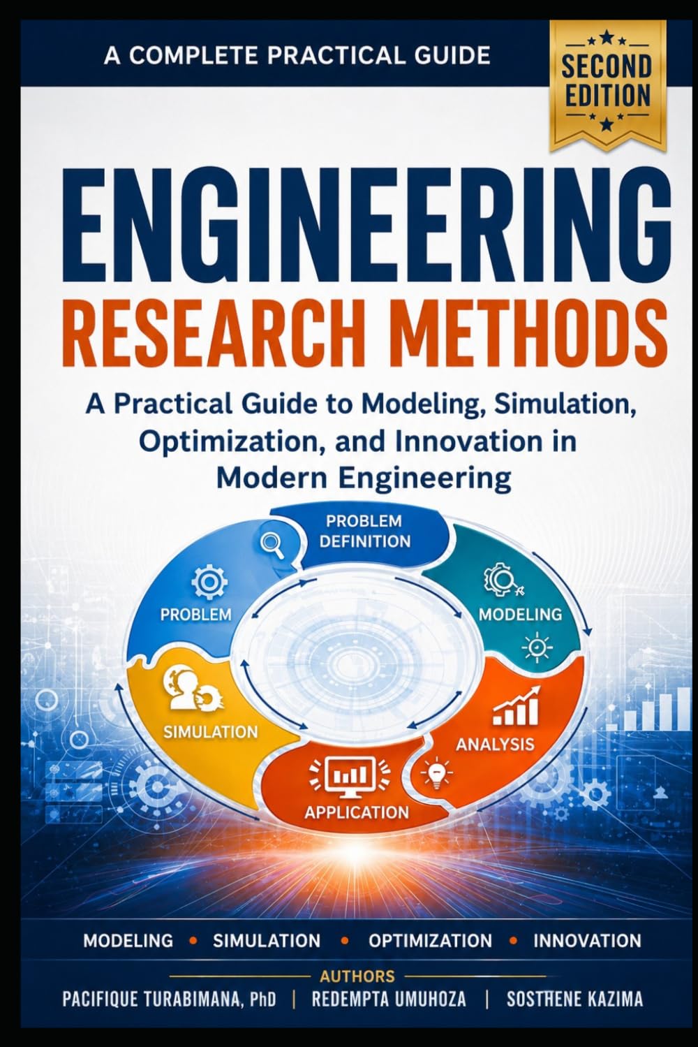 Engineering Research Methods, Second Edition: A Practical Guide to Modeling, Simulation, Optimization, and Innovation in Modern Engineering
