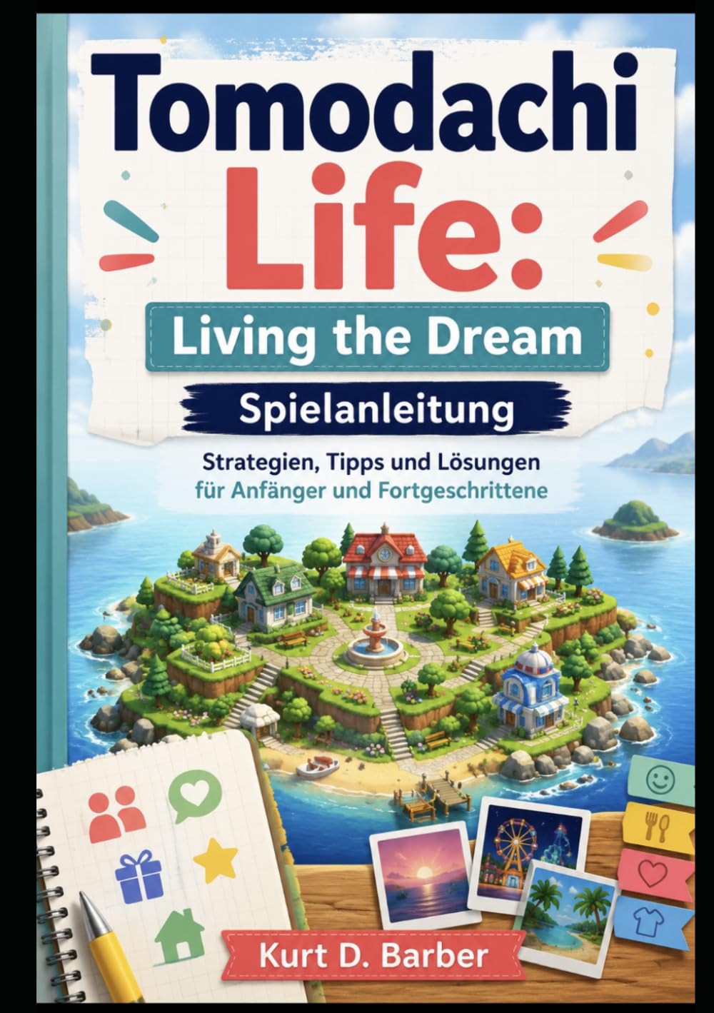 Tomodachi Life: Living the Dream Spielanleitung: Strategien, Tipps und Lösungen für Anfänger und Fortgeschrittene