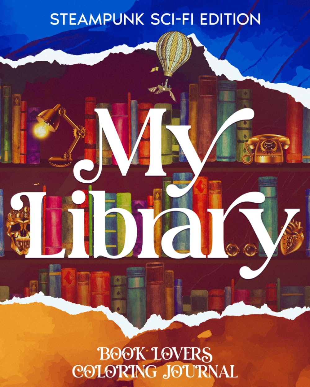 My Library: Steampunk Sci-Fi Edition: Book Lovers Coloring Journey