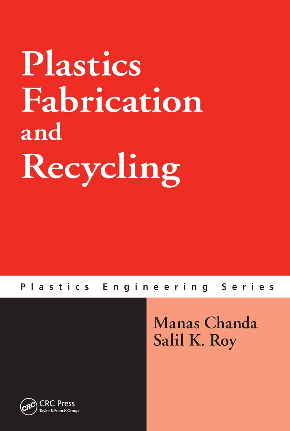 Plastics Fabrication and Recycling (Plastics Engineering Book 75