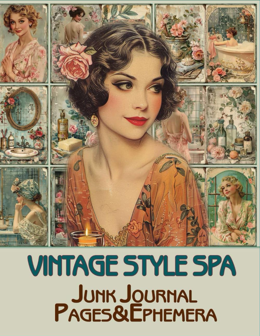 Vintage style spa Junk Journal Pages & Ephemera: for Scrapbooking, Collage and Paper Crafts, Art Journaling      Paperback – July 14, 2024