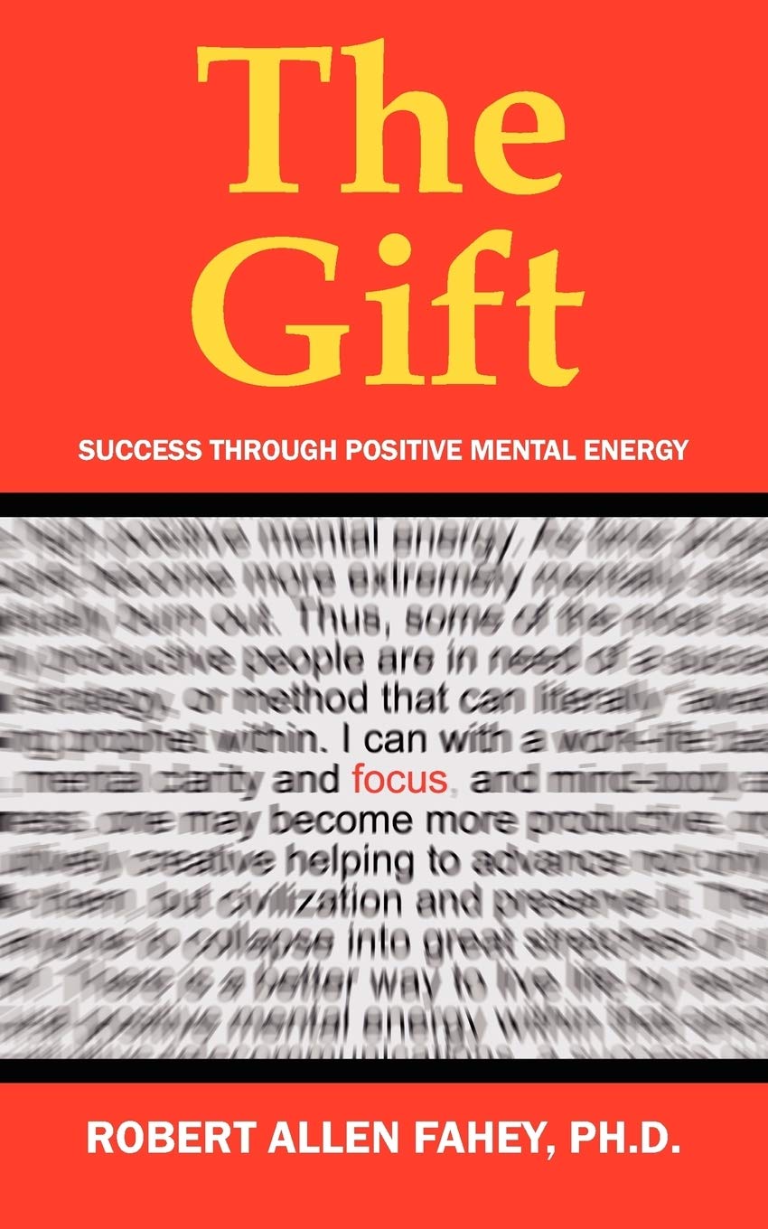 The Gift: Success Through Positive Mental Energy