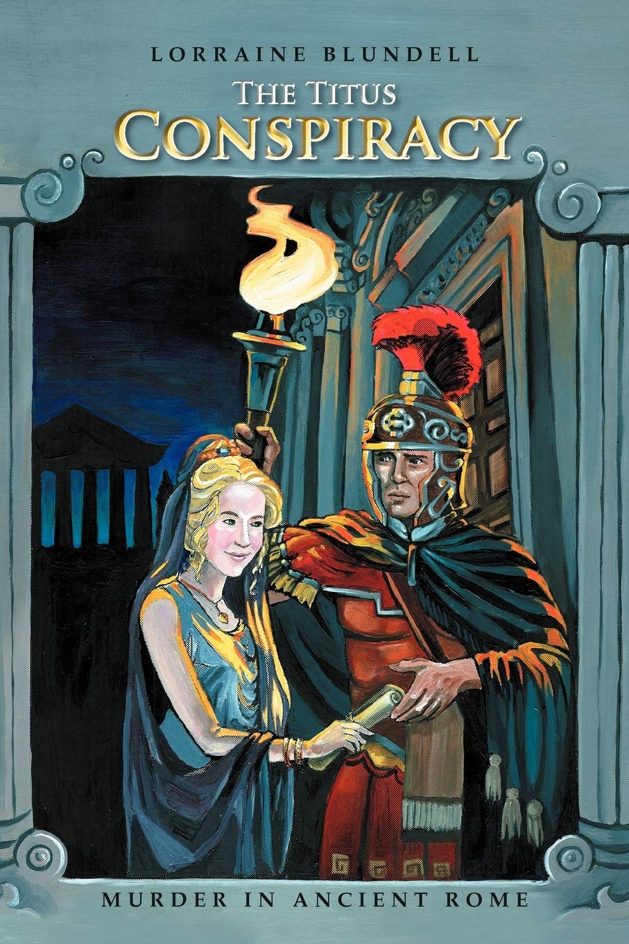 The Titus Conspiracy Murder in Ancient Rome Blundell, Lorraine