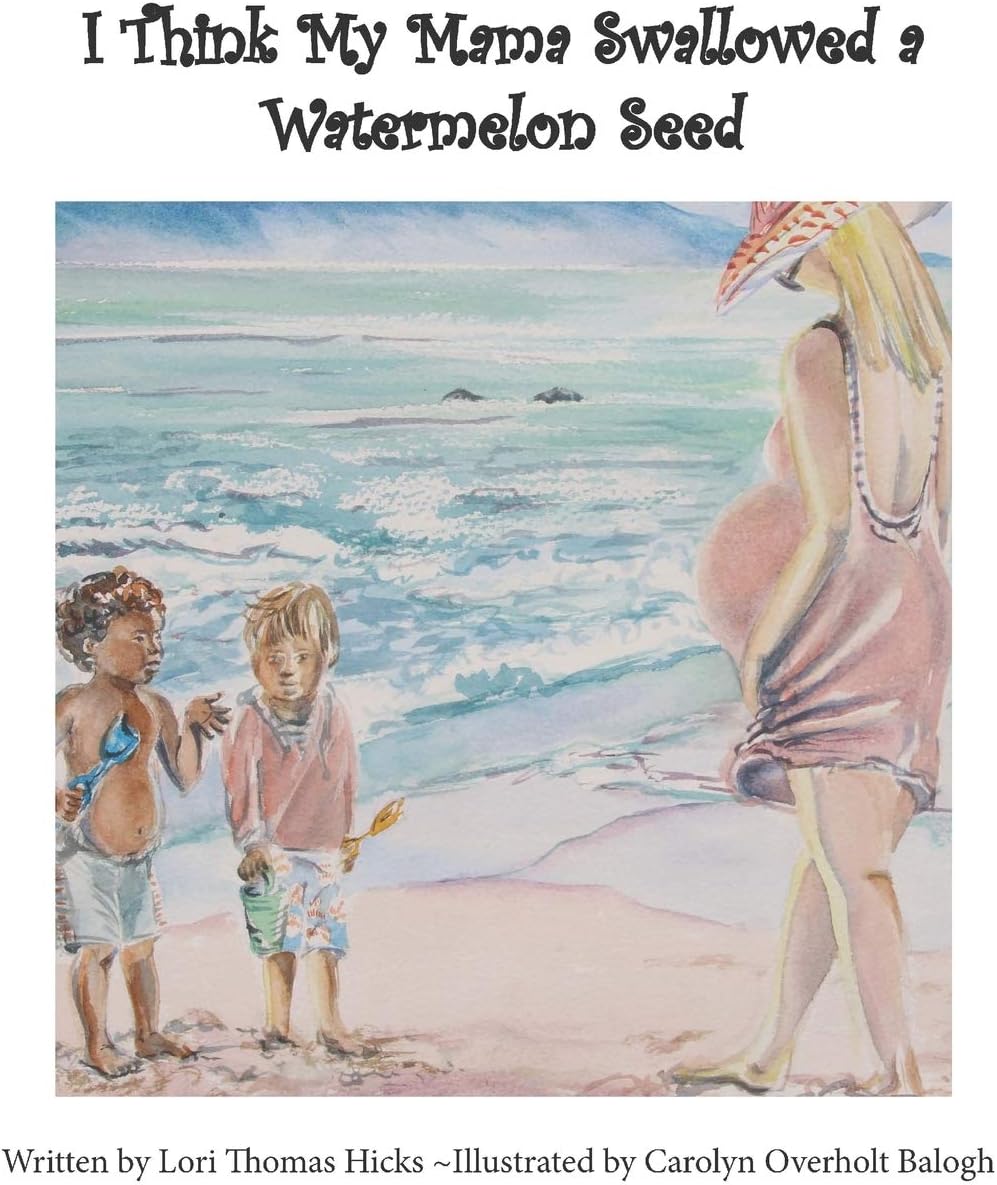 I Think My Mama Swallowed a Watermelon Seed