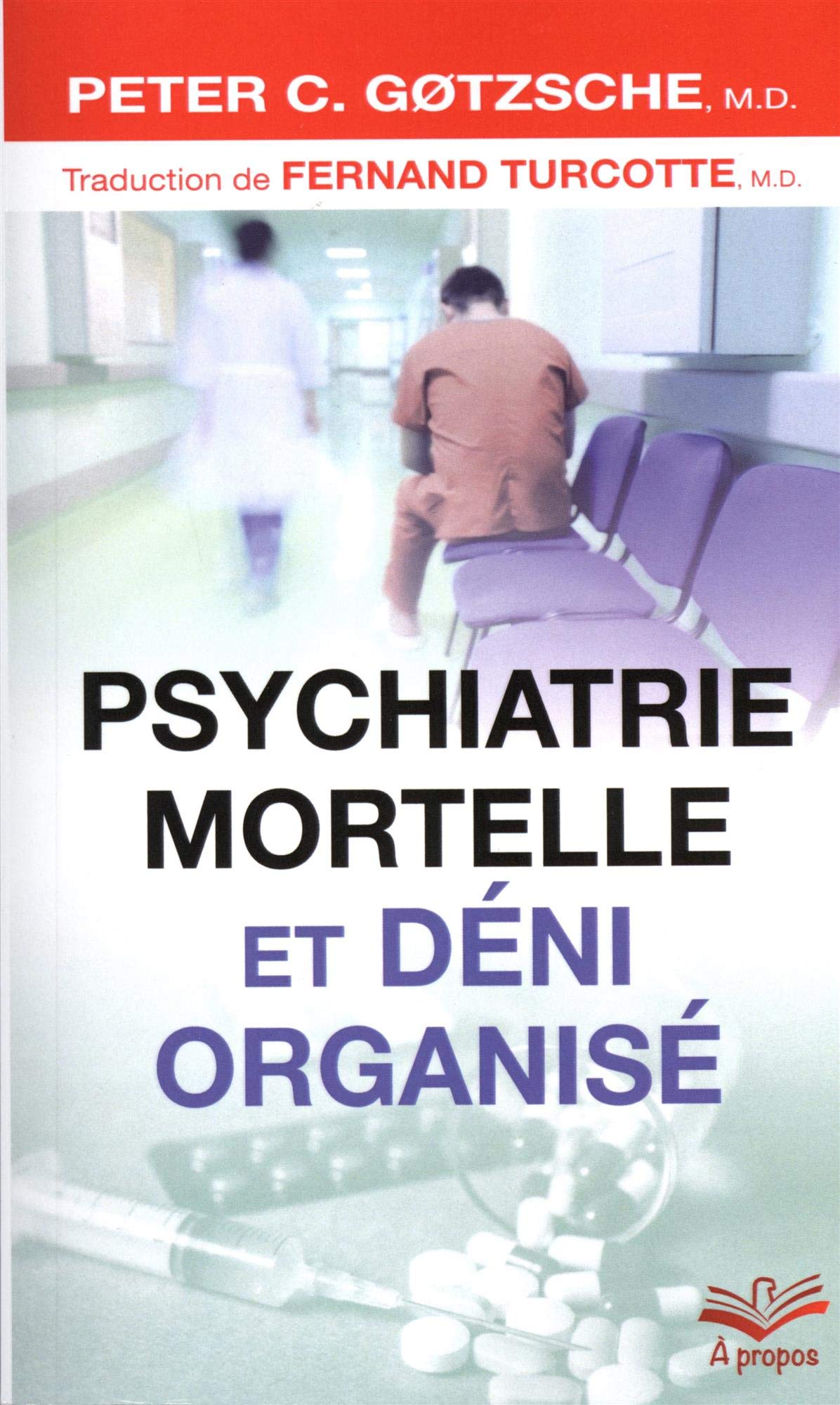PSYCHIATRIE MORTELLE ET DENI ORGANISE (POCHE)