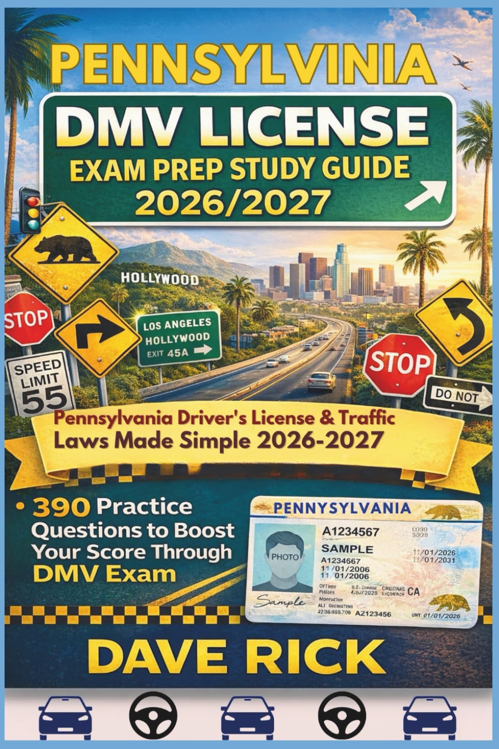 PENNSYLVANIA DMV LICENSE EXAM PREP STUDY GUIDE 2026/2027: Pennsylvania Driver’s License & Traffic Laws Made Simple 2026–2027