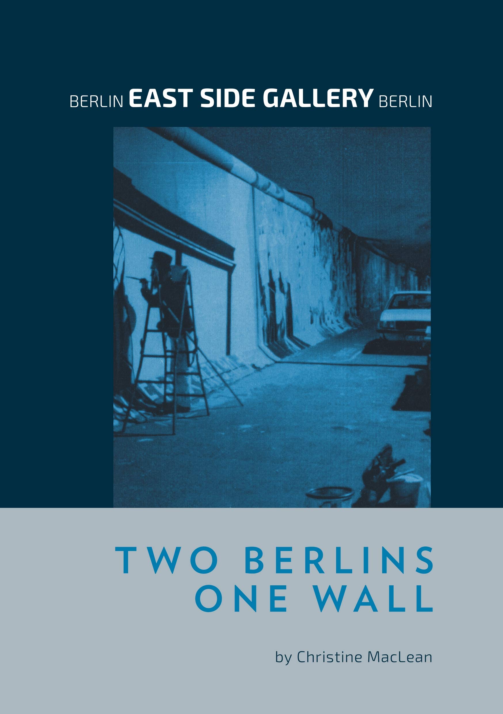 Berlin Eastside Gallery Berlin: Two Berlins One Wall