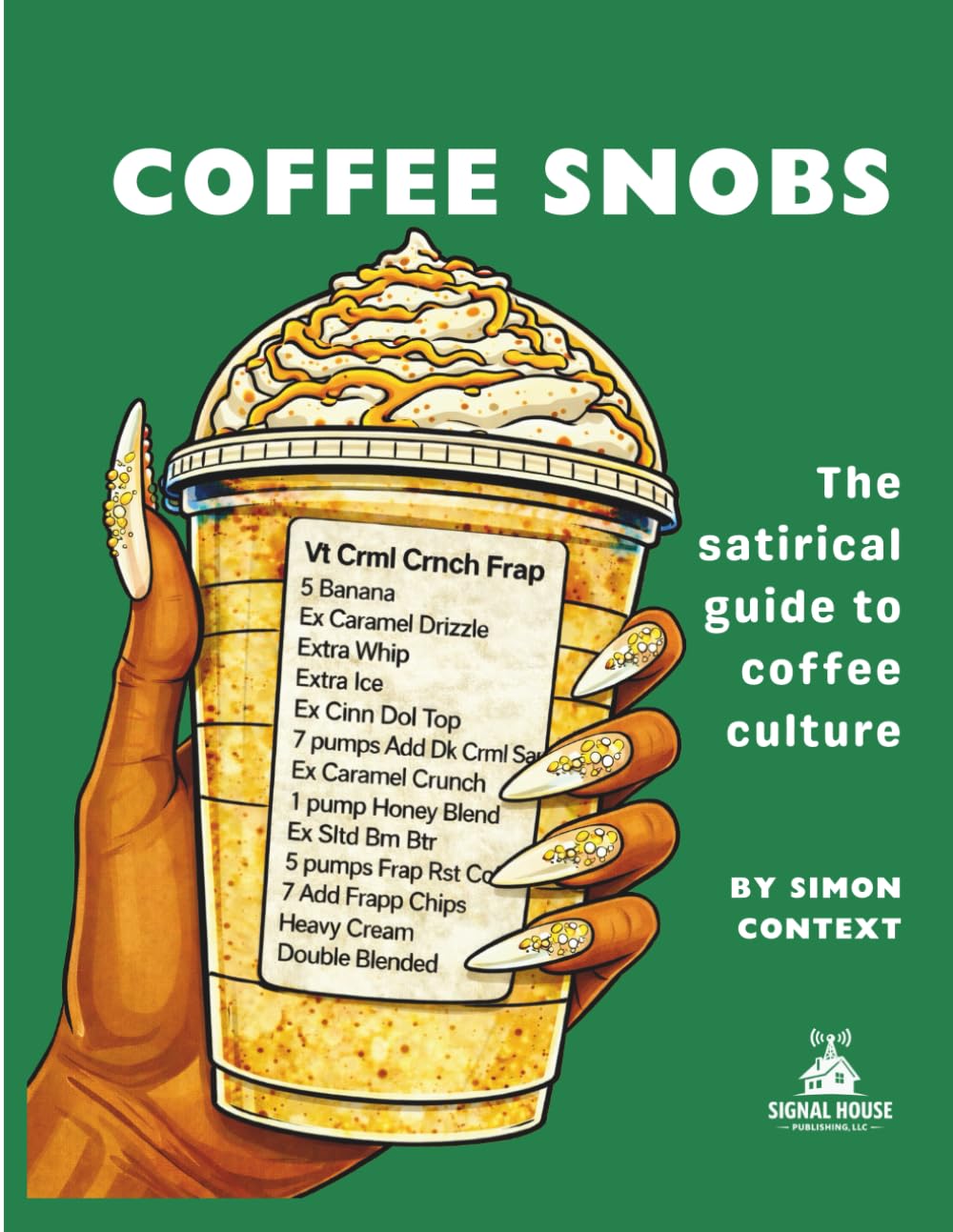 Coffee Snobs: The satirical guide to coffee culture