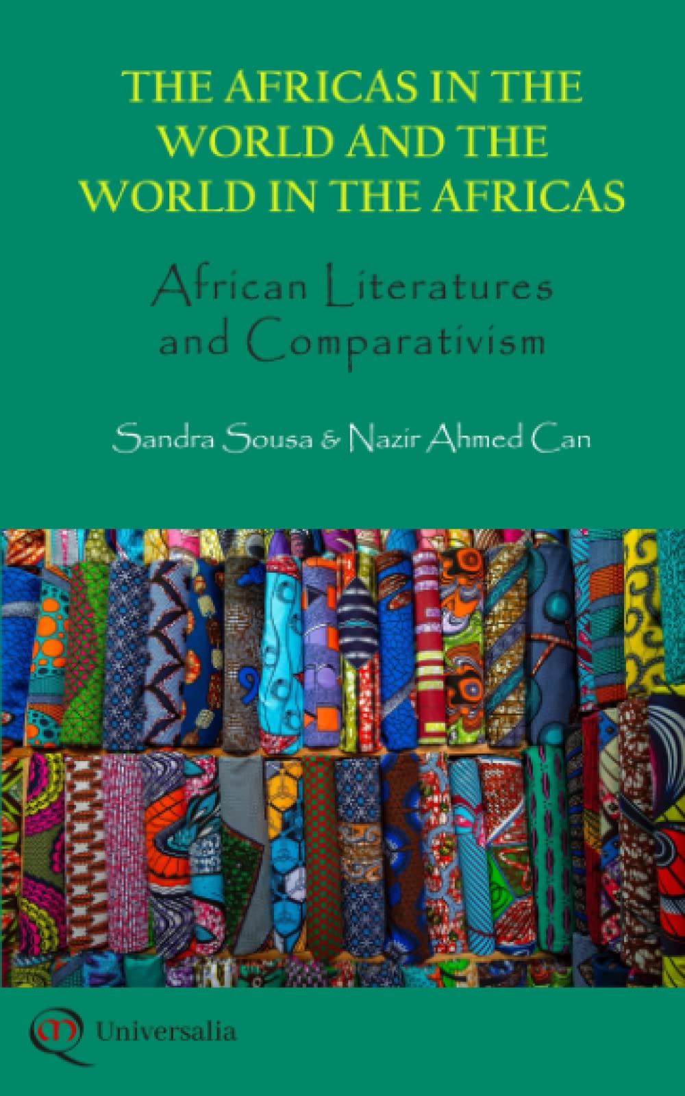 The Africas in the World and the World in the Africas: African Literatures and Comparativism (Universalia)