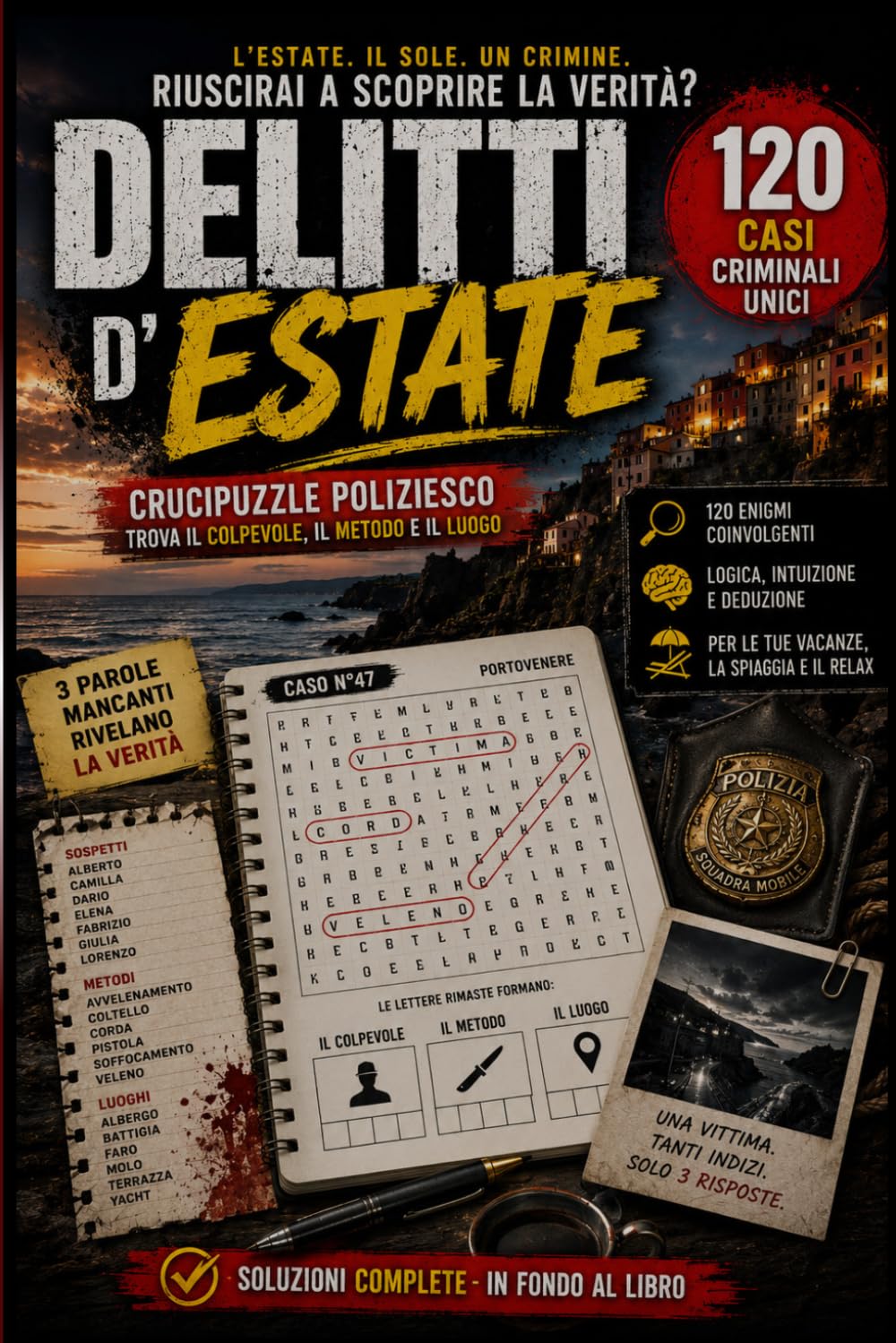 Delitti d'Estate – Crucipuzzle Poliziesco: 120 casi criminali da risolvere: trova colpevole, metodo e luogo del delitto | Parole intrecciate, logica e deduzione per adulti | 3 livelli di difficoltà