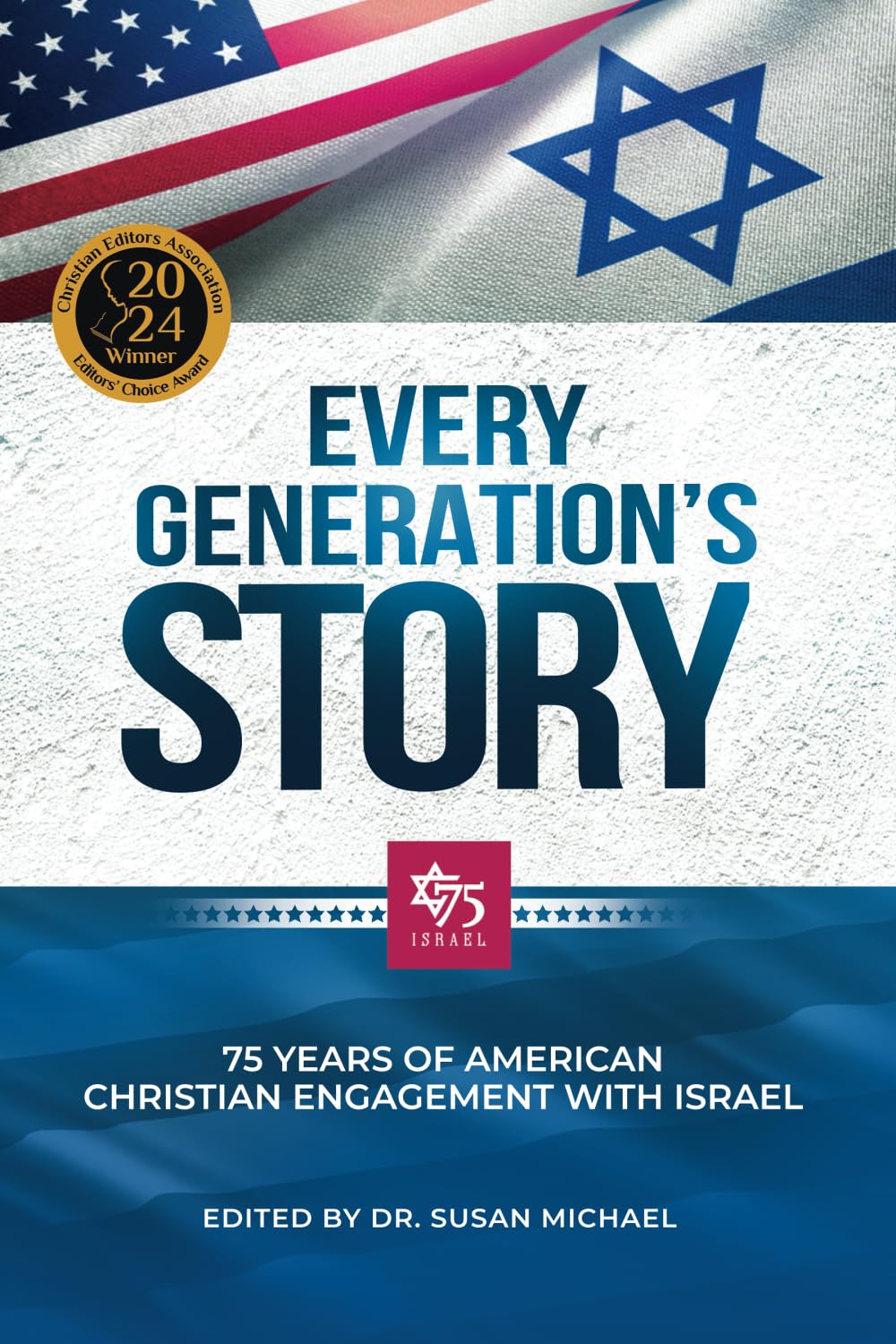 Every Generation's Story: 75 Years of American Christian Engagement with Israel