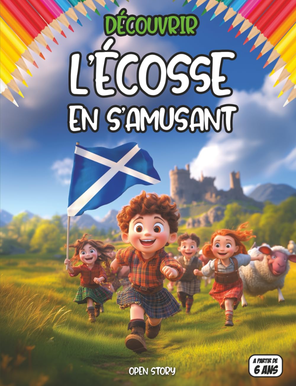 Découvrir L’Ecosse en s’amusant: Livre éducatif pour enfants : découvrir l’Écosse, ses traditions celtiques, ses châteaux, sa géographie, animaux ... activités créatives, coloriages et q