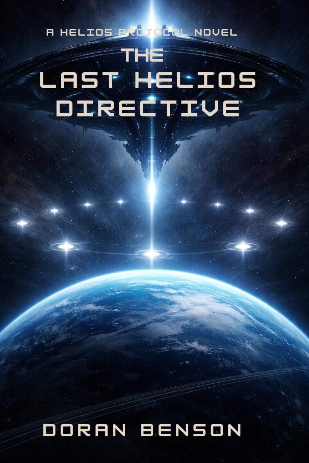 The Last Helios Directive: A Helios Protocol Novel