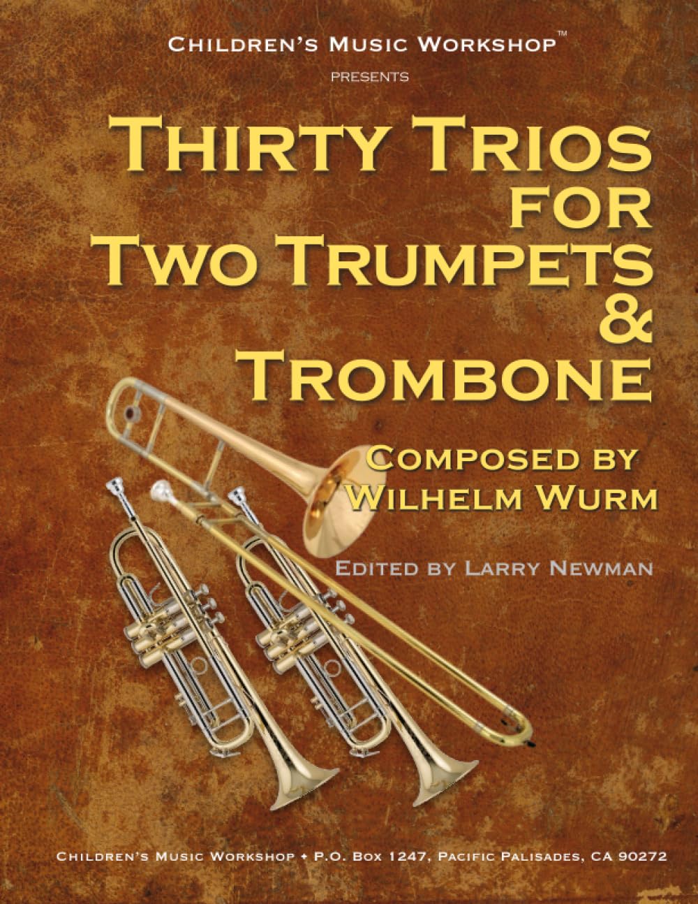 Thirty Trios for Two Trumpets and Trombone: by Wilhelm Wurm (Professional Level Series)