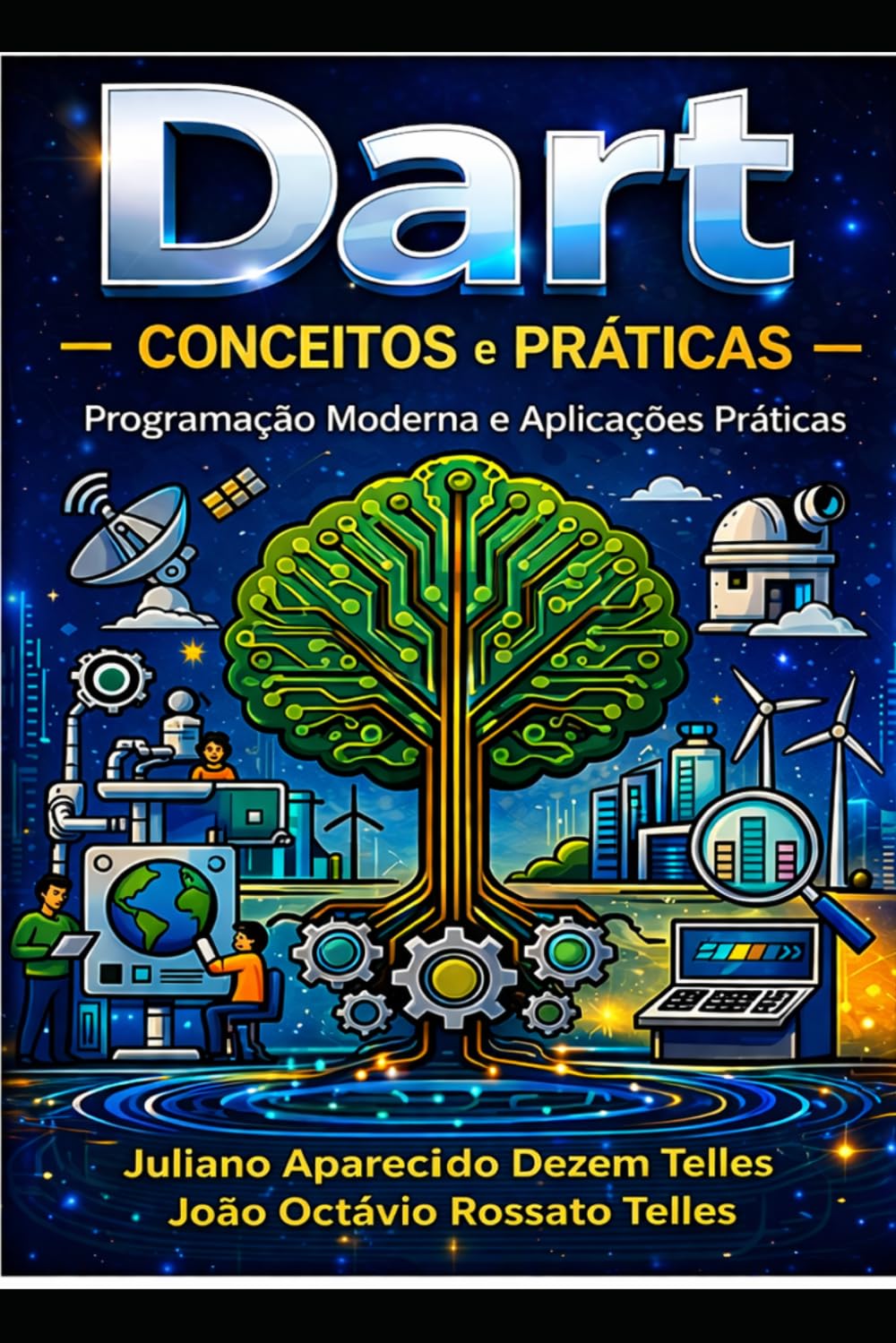 Dart - Conceitos e Práticas , Programação Moderna e Aplicações Práticas