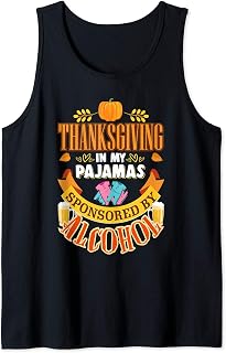 Thanksgiving In My Pajamas Sponsored By Alcohol Drinking Tank Top