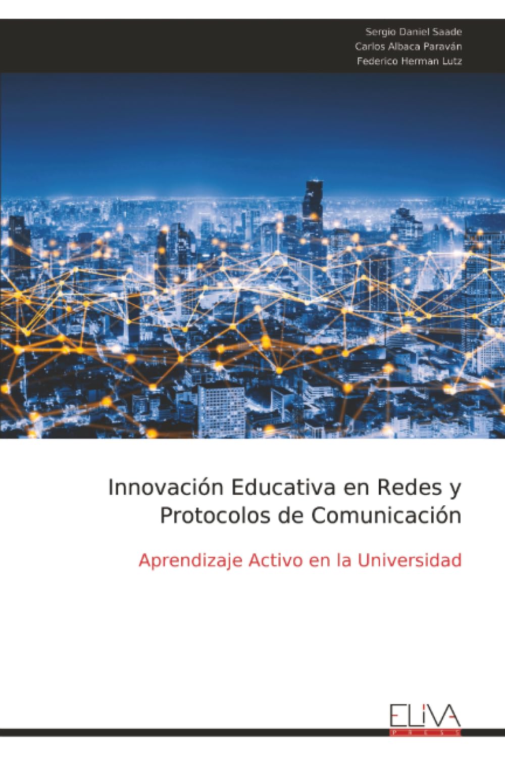 Innovación Educativa en Redes y Protocolos de Comunicación: Aprendizaje Activo en la Universidad