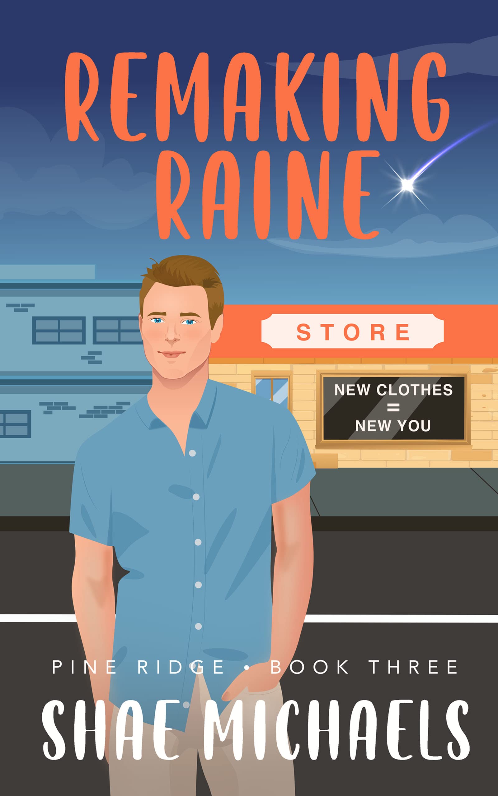 Remaking Raine (Pine Ridge Book 3)