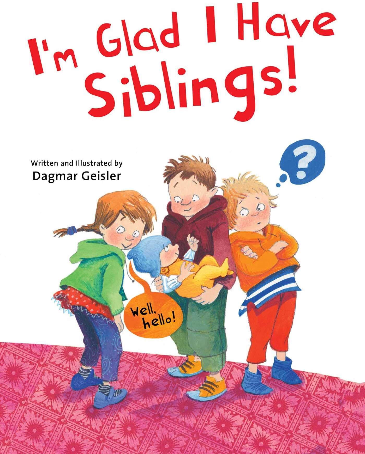 I'm Glad I Have Siblings Hardcover – Picture Book, 4 February 2020